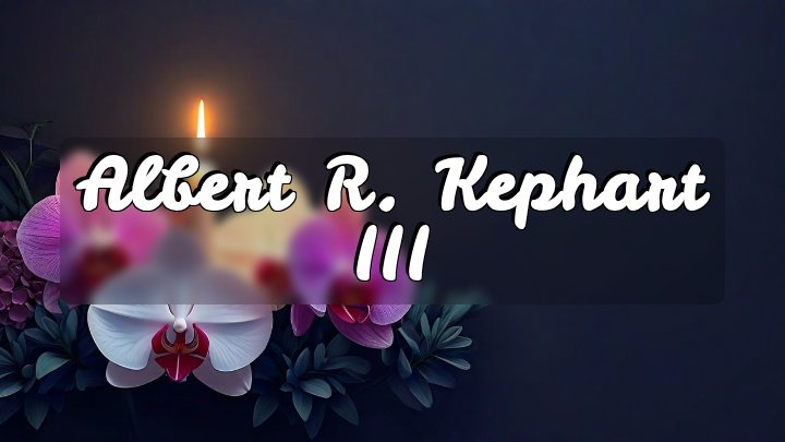 Albert R. Kephart III, Marietta, Pennsylvania