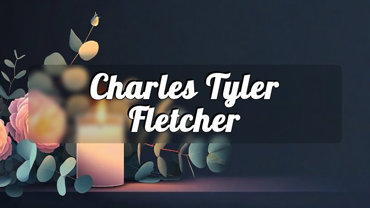 Charles Tyler Fletcher, Baton Rouge, Louisiana