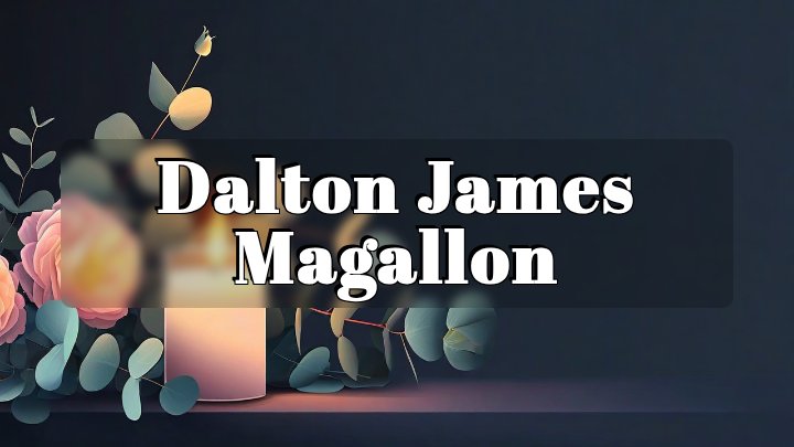 Dalton James Magallon, Spokane Valley, Washington