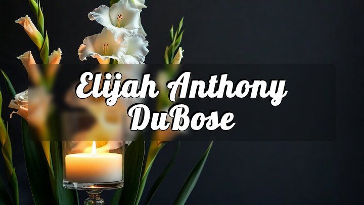 Elijah Anthony Dubose, Anderson, South Carolina