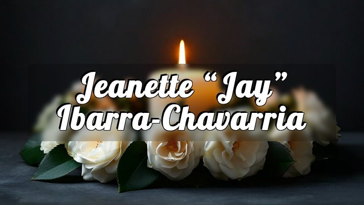 Jeanette Jay Ibarra-Chavarria, Omaha, NE