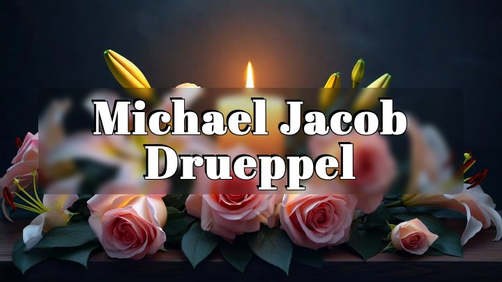 Michael Jacob Drueppel, Tahlequah, Oklahoma