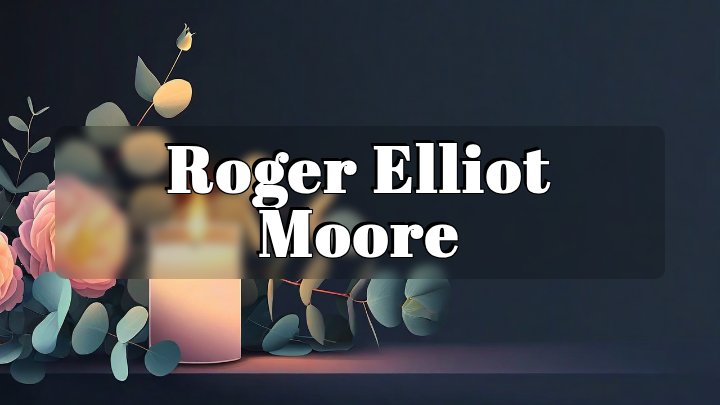 Roger Elliot Moore