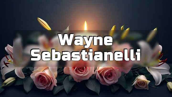 Wayne Sebastianelli, State College, Pennsylvania